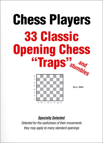 33 Classic Opening Chess Traps and stumbles - Allen, L